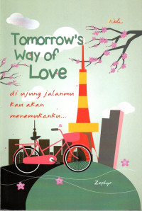 Tomorrow's Way Of Love - di Ujung Jalanmu Kau Akan Menemukanku …
