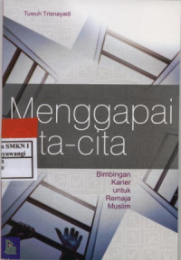 Menggapai Cita-cita (Bimbingan Karier untuk Remaja Muslim)