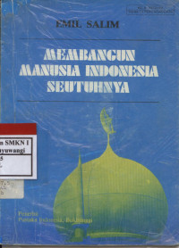 Membangun Manusia Indonesia Seutuhnya