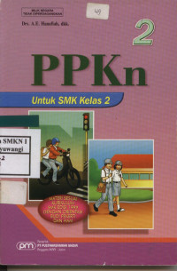 PPKn untuk SMK Kelas 2 (Materi sesuai Kurikulum SMK Edisi 1999 dengan Orientasi Budi Pekerti dan HAM)
