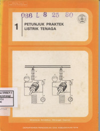 Petunjuk Praktek Listrik Tenaga Jilid 1