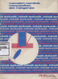 Memateri, Merekat, Menyusutkan, dan Mengempa