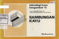 Teknologi Kayu Bergambar 13 sambungan kayu