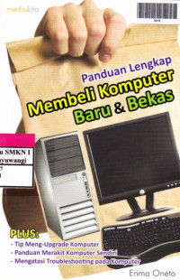 Panduan Lengkap Membeli Komputer Baru dan Bekas