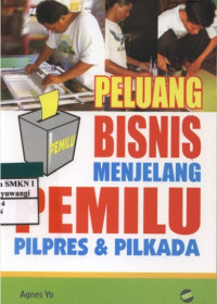 Peluang Bisnis Menjelang Pemilu Pilpres dan Pilkada