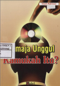 Remaja Unggul, Kamukah itu?