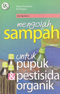 Mengolah Sampah Untuk Pupuk Pestisida Organik