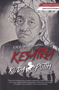 K. H. R. As'ad Syamsul Arifin Kesatria Kuda Putih Santri Pejuang