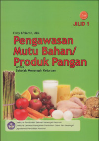 Pengawasan Mutu Bahan/Produk Pangan jilid 1 untuk SMK BSE