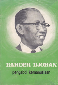 Bahder Djohan Pengabdi Kemanusiaan