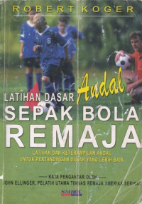 Latihan dasar Andal Sepak Bola remaja