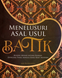 Menelusuri Asal Usul Batik