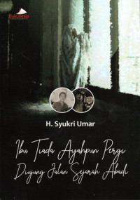 Image of Ibu Tiada Ayahpun Pergi Diujung Jalan Sejarah Abadi