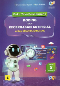 Image of Buku Teks Pendamping Koding dan Kecerdasan Artifisial Untuk SMA/MA/SMK/MAK Kelas X Semester 2