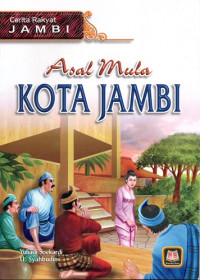 Cerita Rakyat Asal Mula Kota Jambi