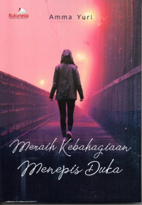 Image of Meraih Kebhagian Menepis Duka