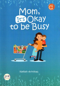 Image of Mom, It's Okay To Be Busy