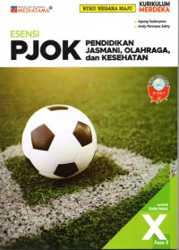 Esensi PJOK Pendidikan Jasmani, Olahraga dan Kesehatan Kelas X
