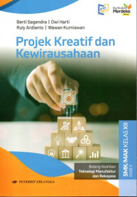 Projek Kreatif dan Kewirausahaan Bidang Keahlian Teknologi Manufaktur dan Rekayasa SMK/MAK Kelas XII Fase F