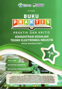 Image of Buku Praktis Praktik dan Kritis Konsentrasi Keahlian Teknik Elektronika Industri Untuk SMK/MAK Fase F Jilid 1