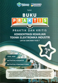 Image of Buku Praktis Praktik dan Kritis Konsentrasi Keahlian Teknik Elektronika Industri Untuk SMK/MAK Fase F Jilid 2