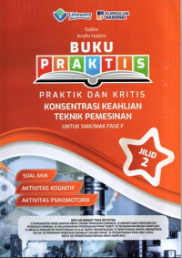 Image of Buku Praktis Praktik dan Kritis Konsentrasi Keahlian Teknik Pemesinan Untuk SMK/MAK Fase F Jilid 2