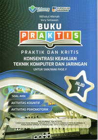 Image of Buku Praktis Praktik dan Kritis Konsentrasi Keahlian Teknik Komputer Dan Jaringan Untuk SMK/MAK Fase F Jilid 1