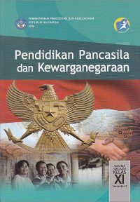 Pendidikan Pancasila dan Kewarganegaraan untuk SMA/MA/SMK/MAK Kelas XI Semester 1