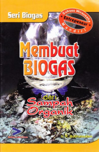 Membuat Biogas dari Sampah Organik