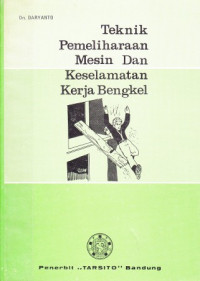 Teknik Pemeliharaan Mesin dan Keselamatan Kerja Bengkel