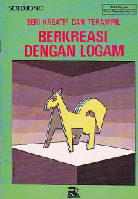 Seri Kreatif dan Keterampilan Berkreasi dengan Logam