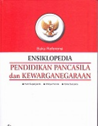 Ensiklopedia Pendidikan Pancasila dan Kewarganegaraan