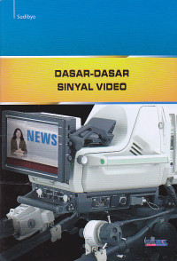 Dasar-Dasar Sinyal Video