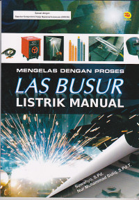 Mengelas dengan Proses Las Busur Listrik Manual