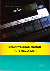 Pengetahuan Dasar Tape Recorder