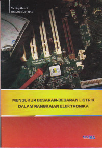 Mengukur Besaran-Besaran Listrik dalam Rangkaian Elektronika