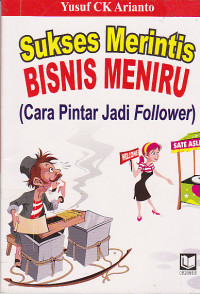 Sukses Merintis Bisnis Meniru( Cara Pintar Jadi Follower)