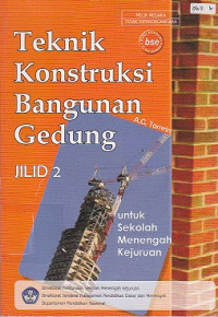 Teknik Konstruksi Bangunan Gedung untuk Sekolah Menengah Kejuruan Jilid 2