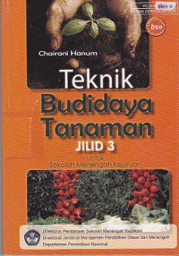 Teknik Budidaya Tanaman untuk Sekolah Menengah Kejuruan  jilid 3