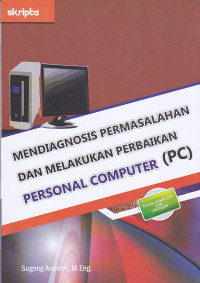 Mendiagnosis Permasalahan dan Melakukan Perbaikan Personal Computer(PC)