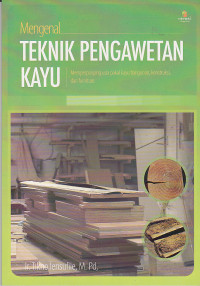 Mengenal Teknik Pengawetan Kayu