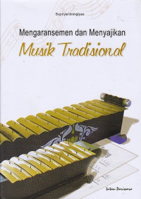 Mengaransemen dan Menyajikan Musik Tradisional