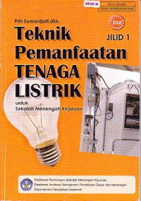 Teknik Pemanfaatan Tenaga Listrik Jilid 1