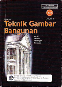 Teknik Gambar Bangunan Jilid 1