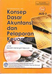 Konsep Dasar Akuntasi dan Pelaporan Keuangan Jilid 2