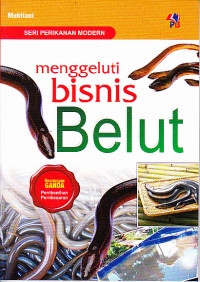 Seri Perikanan Modern Menggeluti Bisnis Belut