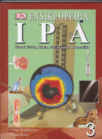Ensiklopedia IPA (Visual Fisika, Kimia, Biologi, dan Mateatika) Jilid 3