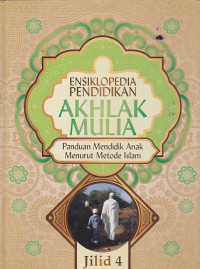 Ensiklopedia Pendidikan Akhlak Mulia Jilid 4