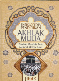 Ensiklopedia Pendidikan Akhlak Mulia Jilid 9