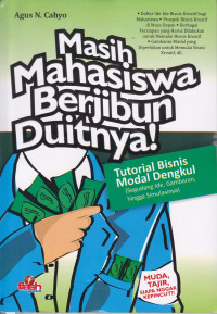 Masih Mahasiswa Berjibun Duitnya!
Tutorial Bisnis Modal Dengkul (Segudang Ide, Gambaran hingga Simulasinya)